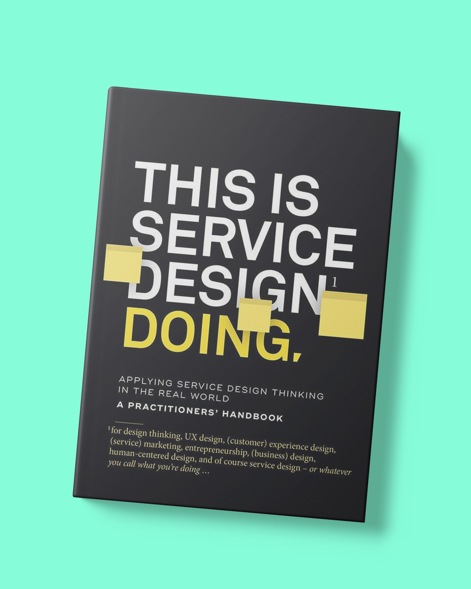 TDC | Behavior design - Book_This Is Service Design Doing- Applying Service Design and Design Thinking in the Real World